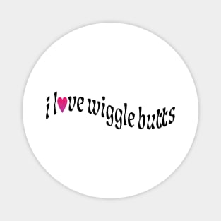 i love wiggle butts | pink heart Magnet